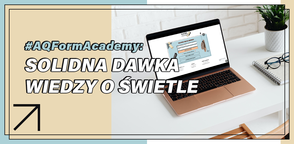 #AQFormAcademy: solidna dawka wiedzy o świetle