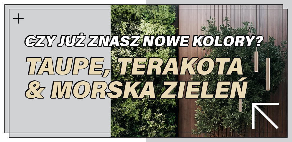 Odkryj nowe kolory opraw: taupe, terakota, morska zieleń