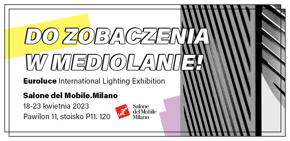Spotkajmy się na targach Salone del Mobile Milano!